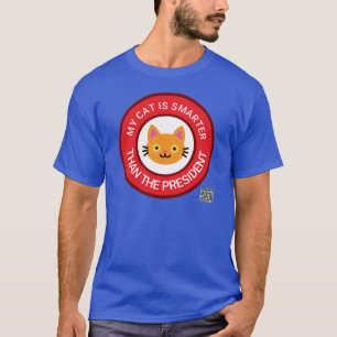 私のオレンジ色の猫は頭が切れる大統領より上がっている Tシャツ