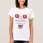 私のオーナメントが気に入ったら面白いクリスマス Tシャツ (正面)