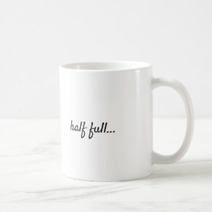 私のカップは半分くらい一杯だ、ok? コーヒーマグカップ