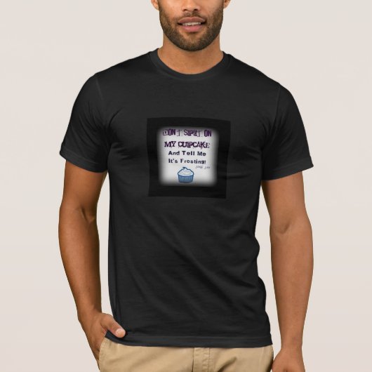 私のカップケーキで吐かないで下さい Tシャツ (正面)