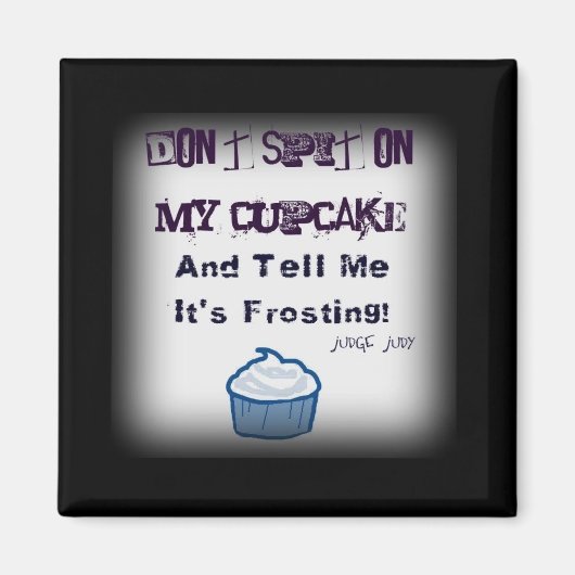 私のカップケーキの引用文マグネットに唾を吐おもしろいくな マグネット (正面)