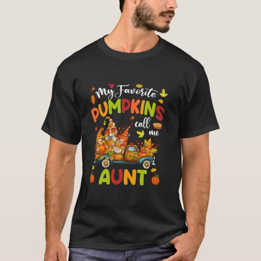 私のカボチャお気に入りのンは私を叔母トラックThanksgiviと呼ぶ Tシャツ (正面)