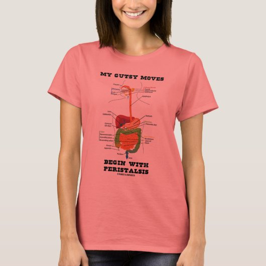 私のガッツィの動きは蠕動（消化）から始まる Tシャツ (正面)