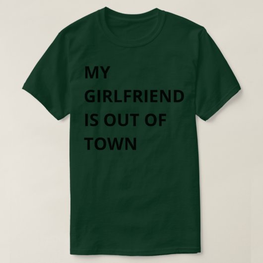 私のガールフレンドは街に1人いない Tシャツ (デザイン正面)