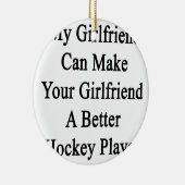 私のガールフレンドはHoあなたのガールフレンドによりよいの作ることができます オーナメント (右)