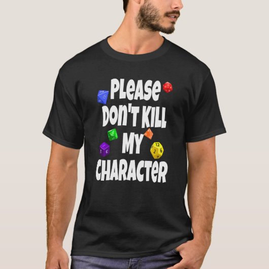私のキャラクターRpgサイコロゲームを殺さないで遊す Tシャツ (正面)