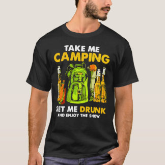 私のキャンプ飲とショー楽しむシャツ Tシャツ
