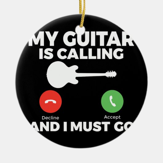 私のギターは呼び出し中で、私はギターに行かなけれおもしろいばならない セラミックオーナメント (正面)