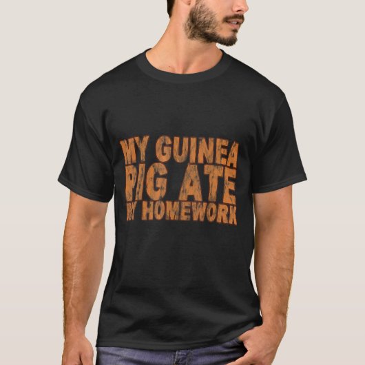 私のギニア食べ豚の宿題 Tシャツ (正面)