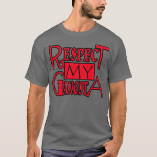 私のギャングを尊重して下さい -- Tシャツ
