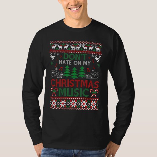 私のクリスマスミュージックの醜いクリスマスSweを憎まない Tシャツ (正面)