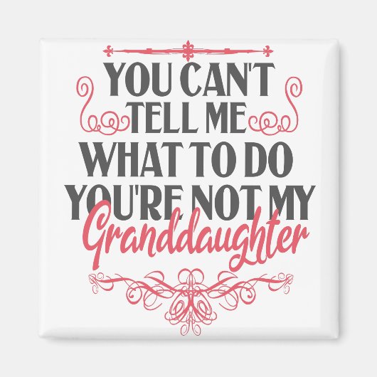 私のグランドではなくあなたは何をすべきか言うことができない マグネット (正面)