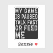 私のゲームは一時停止中！話を早くするか、食事をくれ ゲーマーへのプレゼント シール (シート)
