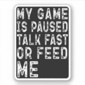 私のゲームは早口または私のゲーマー食べ物を与えギフトを一時停止している シール (正面)