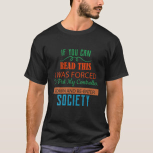 私のコントローラーをユーモアの的にせざるを得おもしろいない Tシャツ