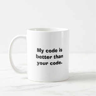 私のコードはあなたのコードよりよいです コーヒーマグカップ