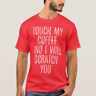 私のコーヒーに触らないで Tシャツ