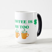 私のコーヒーはアイルランド語で過ぎる。パディーズデイデザイン モーフィングマグカップ (正面右)