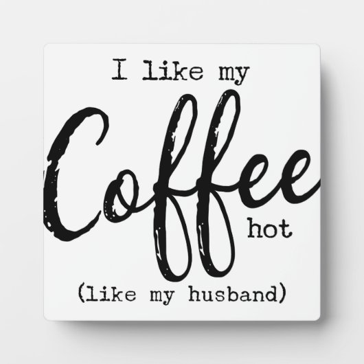 私のコーヒーは夫と同じくらい暑い |コーヒーサイン フォトプラーク (正面)
