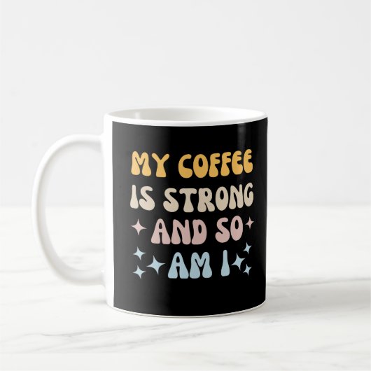 私のコーヒーは強くて私もだ コーヒーマグカップ (左)