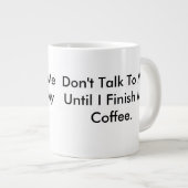 私のコーヒーマグが終わるまで私と話してはいけない ジャンボコーヒーマグカップ (正面右)