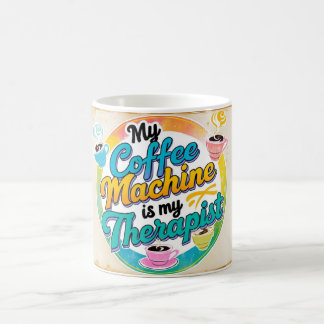 私のコーヒーマシンは私のセラピストだ コーヒーマグカップ