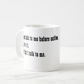 私のコーヒー・マグの前に私に話さないで下さい コーヒーマグカップ (正面左)
