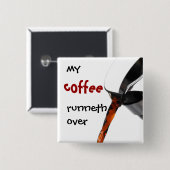 私のコーヒーRunneth 缶バッジ (正面&裏面)