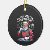 私のコーヒ救ークリスマス後のあなたの人生 セラミックオーナメント (左)