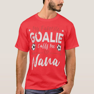 私のゴアお気に入りのリーは私をナナサッカー選手グラと呼ぶ Tシャツ