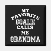 私のゴアお気に入りのーは私をおばあちゃんサッカーホッケーと呼ぶ マグネット (正面)