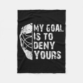 私のゴールおもしろいはあなたのホッケー・ゴアリー・アイスを否定することです フリースブランケット (正面)