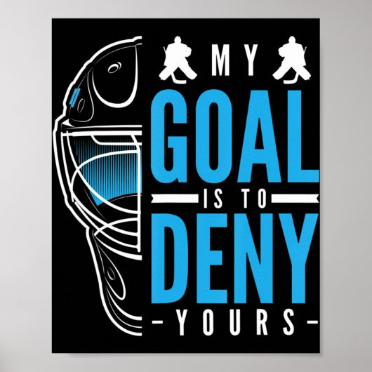 私のゴールはあなたのアイスホッケーアイスホッケープラーを否定する ポスター (正面)