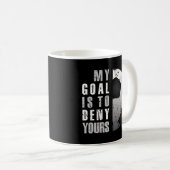 私のゴールはあなたのサッカーのゴアリーを否定することだ コーヒーマグカップ (正面右)