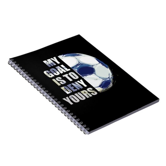 私のゴールはあなたのサッカーのゴアリーを否定することだ ノートブック (右側)
