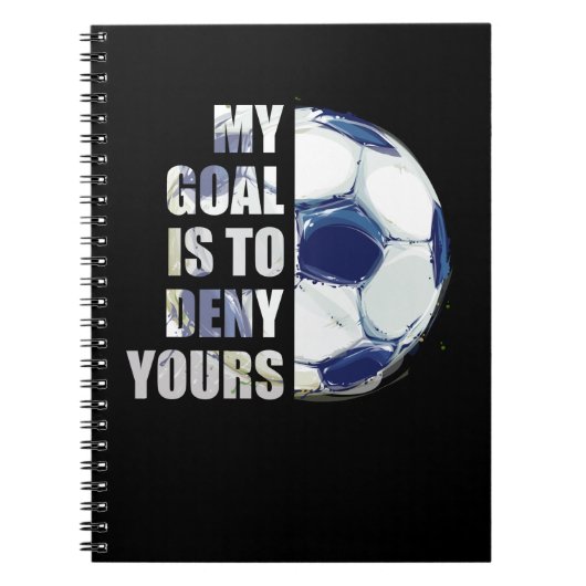 私のゴールはあなたのサッカーのゴアリーを否定することだ ノートブック (正面)