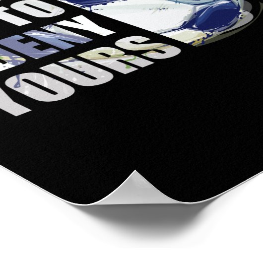 私のゴールはあなたのサッカーのゴアリーを否定することだ ポスター (角)