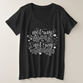 私のサーカスじゃない 私の猿でもない おもしろママ ポリティカルT プラスサイズTシャツ