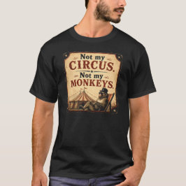 私のサーカスじゃない 私の猿でもない Tシャツ