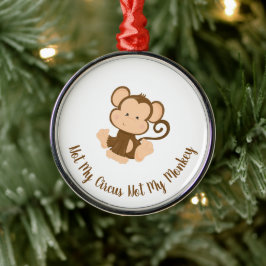 私のサーカスではない私の猿のカスタム文字 メタルオーナメント