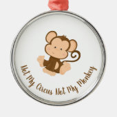 私のサーカスではない私の猿のカスタム文字 メタルオーナメント (正面)