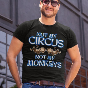 私のサーカスではなく、私のサルではないおもしろいスタイルメンズ Tシャツ