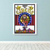 私のサーカスではなく、私のサル キャンバスプリント (インサイチュ (ウッドフロア))