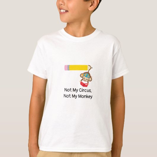 私のサーカスではなく、私のサル Tシャツ (正面)