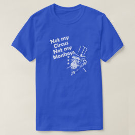私のサーカスは私のサルではない。 Tシャツ