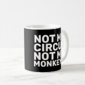 私のサーカスは私のモンキーコーヒーマグではない コーヒーマグカップ (正面右)