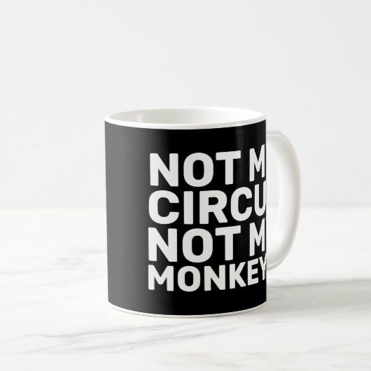 私のサーカスは私のモンキーコーヒーマグではない コーヒーマグカップ (正面右)