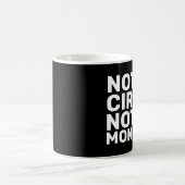 私のサーカスは私のモンキーコーヒーマグではない コーヒーマグカップ (中央)