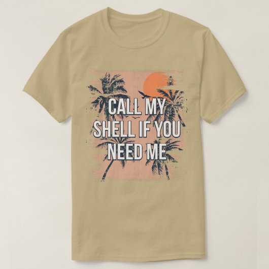 私のシェルを呼もしび出す必要がある私のビーチ友達海B Tシャツ (デザイン正面)