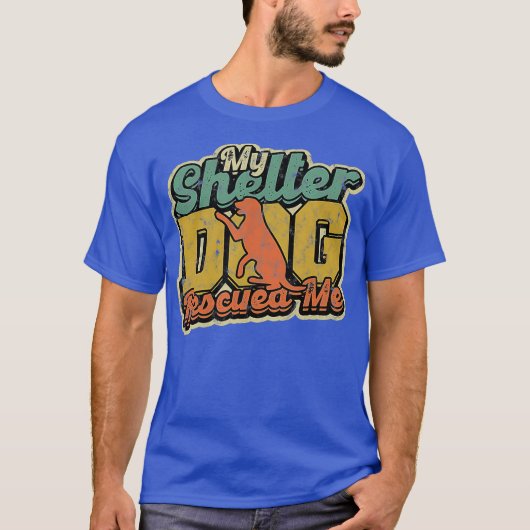 私のシェルター犬は私を救った – 訓練と避難所 Tシャツ (正面)